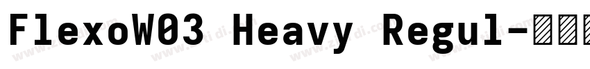 FlexoW03 Heavy Regul字体转换